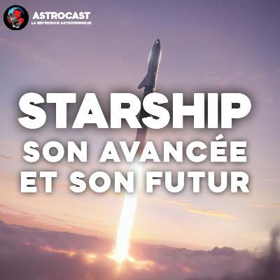 L'avancée et le futur du Starship