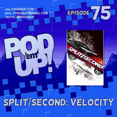 Episode 75 - Split/Second (Velocity)