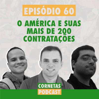 Cornetas #60 - O América e suas mais de 200 contratações
