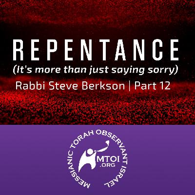 Episode 1085: Repentance (It’s more than just saying sorry) | Part 12