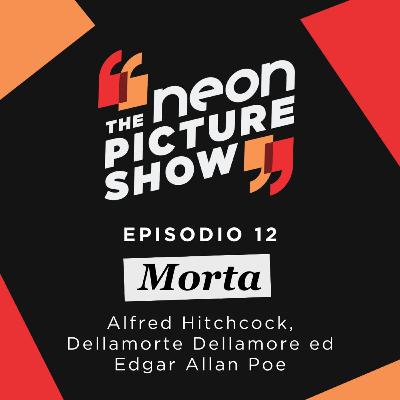 Episodio 12 - Morta: Alfred Hitchcock, Dellamorte Dellamore ed Edgar Allan Poe Episodio 12 - Morta: Alfred Hitchcock, Dellamorte Dellamore ed Edgar Allan Poe