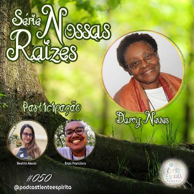 #050 - Nossas raízes - Darcy Neves