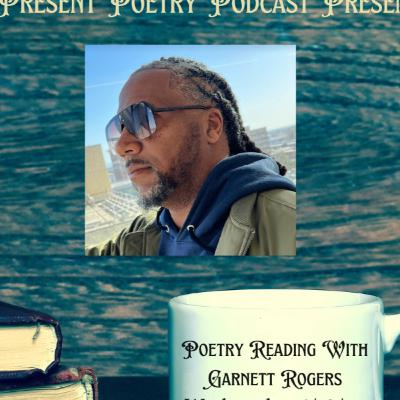 Poetry Reading With Garnett Rogers
