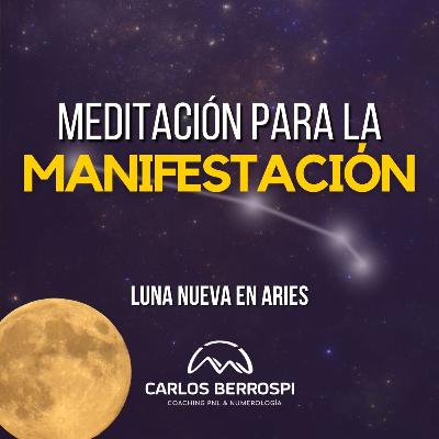 Meditación para Manifestar | Luna nueva en Aries Meditación para Manifestar | Luna nueva en Aries