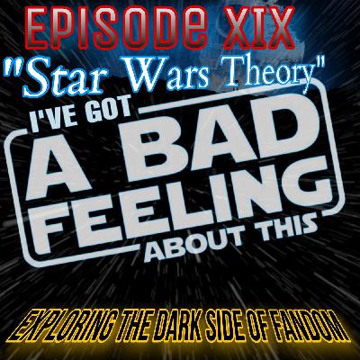 Episode XIX "Star Wars Theory"