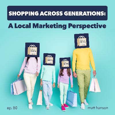 Shopping Across Generations: A Local Marketing Perspective