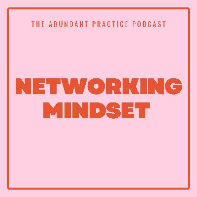 Episode #689: Networking Mindset