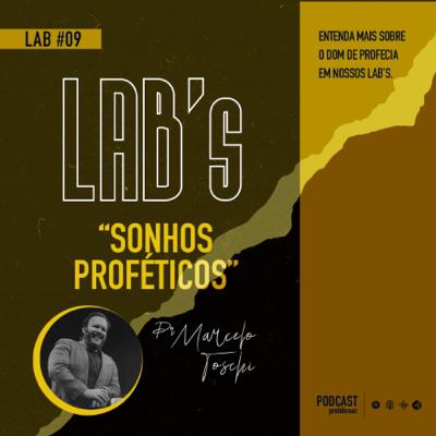 LAB #09 - “Sonhos Proféticos” | Pr Marcelo Toschi LAB #09 - “Sonhos Proféticos” | Pr Marcelo Toschi