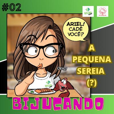 Bijucando 02 - A Pequena Sereia (?) Bijucando 02 - A Pequena Sereia (?)