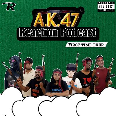 EP- 117 | AK-47 Reaction Podcast Feat. Sabaree, Sathish, Shisui, Vallal, Vaishu & Chriznill (Cameo- iKadavul)