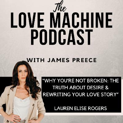 Why You’re NOT Broken: The Truth About Desire & Rewriting Your Love Story