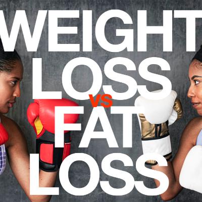 EP 154 - Weight Loss vs Fat Loss