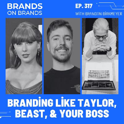 Personal Branding like Swift, Beast, and Your Boss | Ep. 317