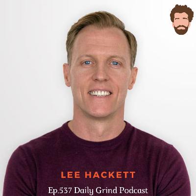 Ep. 537 Lee Hackett