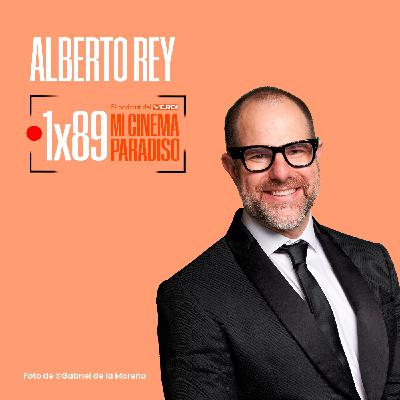 ALBERTO REY | Mi Cinema Paradiso Episodio 89