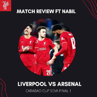 Liverpool vs Arsenal Carabao Cup Semi Final 1 : Match Review ft Nabil