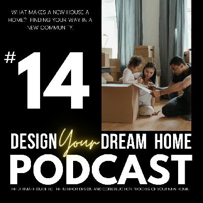 What Makes a House a Home? Finding Your Way In a New Community and How Our life Change is Going. What Makes a House a Home? Finding Your Way In a New Community and How Our life Change is Going.