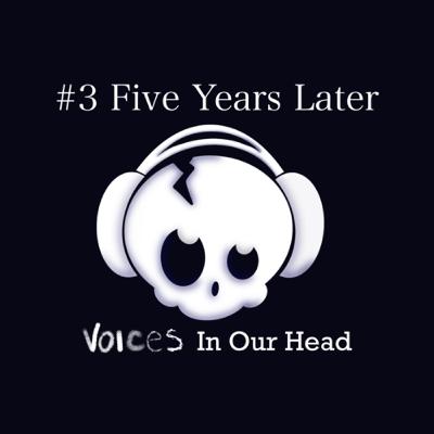 #3 Five Years Later…