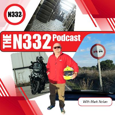 From Tyres to Motorbike Licences - The N332 Podcast has a NEW Weekly Update