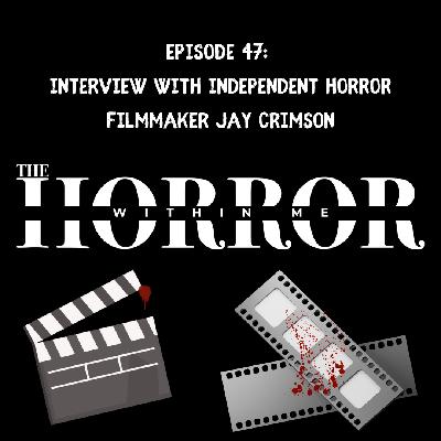 Interview With Independent Horror Filmmaker Jay Crimson Interview With Independent Horror Filmmaker Jay Crimson
