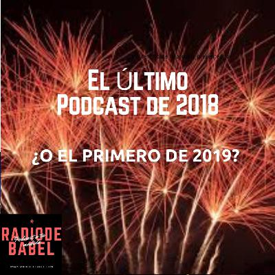Radio de Babel Podcast - Programa N° 2: El último del año (o el primero)