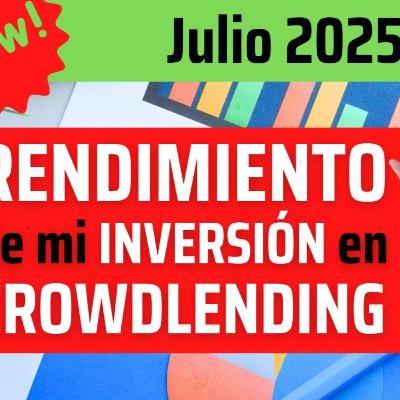 Esta es la RENTABILIDAD de mi CARTERA de INVERSIÓN en CROWDLENDING 🔥Actualizada JUNIO 2025