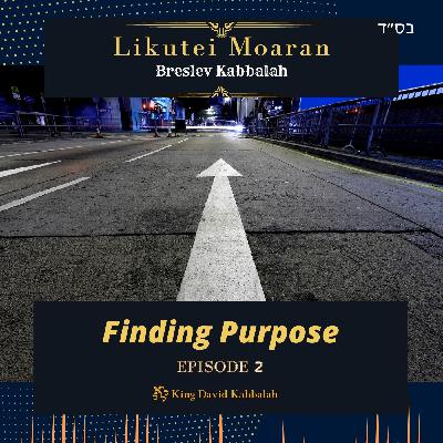 Finding Purpose | Breslev Kabbalah Episode 2