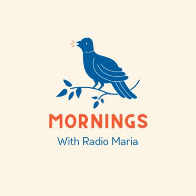 MORNINGS WITH RADIO MARIA - Caroline Leighton