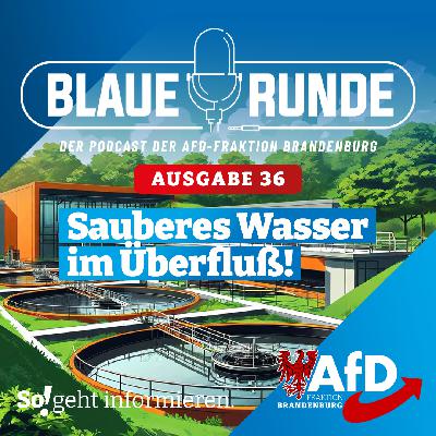 Sauberes Wasser im Überfluß! | Die Blaue Runde, Ausgabe 36/25 vom 09.06.2025