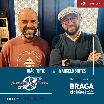 T05.EP07: João Forte e Marcelo Brites