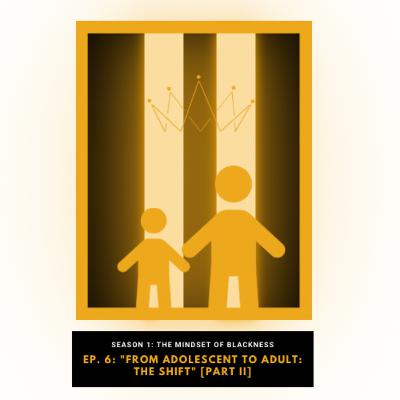 From Adolescent to Adult: The Shift [PART 2]