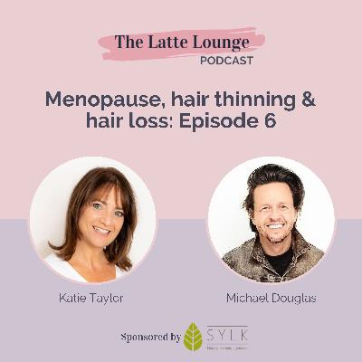 Hair thinning and hair loss during perimenopause, menopause & midlife - with Michael Douglas