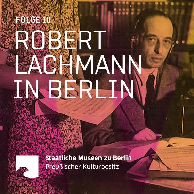 #10 Robert Lachmann in Berlin