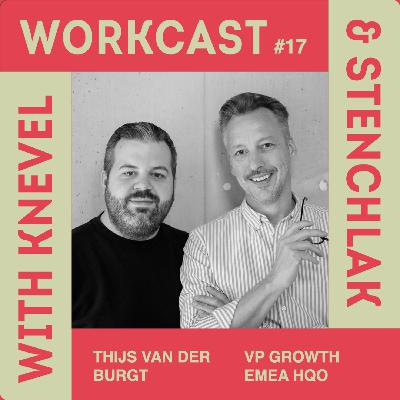 #17 Real Estate Tech and Growth Mindset met Thijs van der Burgt, VP Growth HqO #17 Real Estate Tech and Growth Mindset met Thijs van der Burgt, VP Growth HqO
