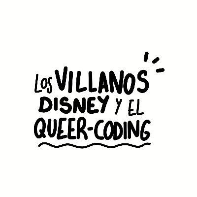 los villanos disney y el queer coding