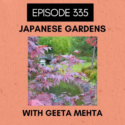 Episode 335: Japanese Gardens