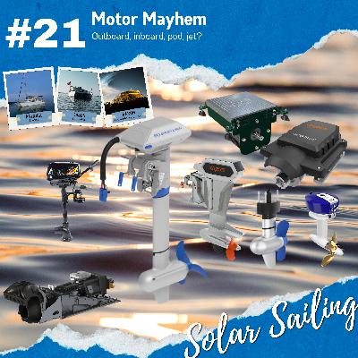 Solar Sailing: Episode 21, Motor Mayhem