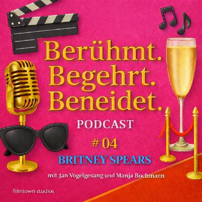 # 04 Britney Spears - Berühmt. Begehrt. Beneidet. # 04 Britney Spears - Berühmt. Begehrt. Beneidet.