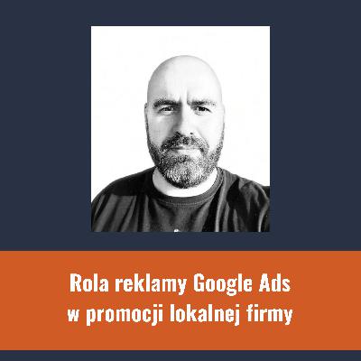 Rola reklamy Google Ads w promocji lokalnej firmy