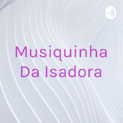 Isadora cantando