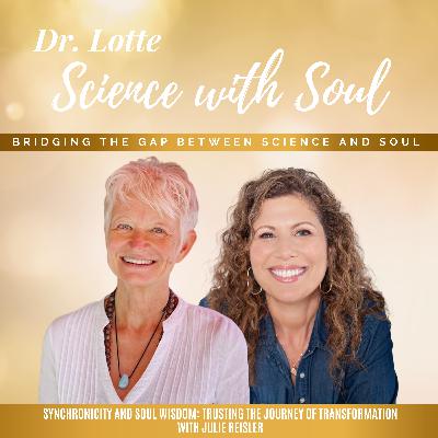 Synchronicity and Soul Wisdom: Trusting the Journey of Transformation with Julie Reisler