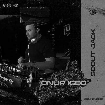 SCOUTJACK : ONUR IGEC | SJ042