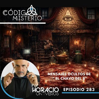283: Mensajes ocultos del Chavo del 8