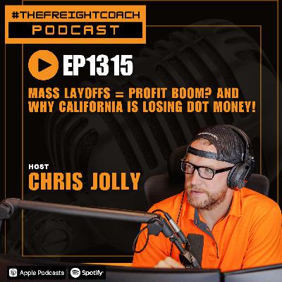 1315. Mass Layoffs = Profit Boom? And Why California Is Losing DOT Money!