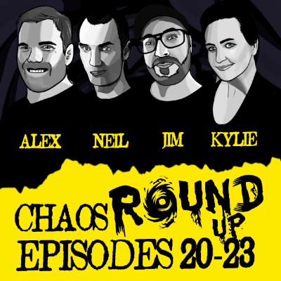 Chaos | Round Up | Episodes 20-23