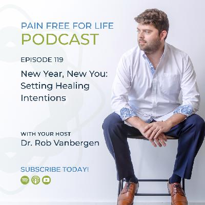 Episode 119: New Year, New You:  Setting Healing Intentions