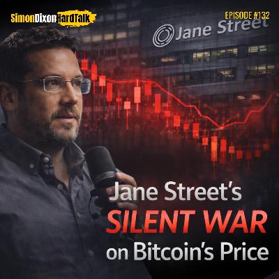 Episode 132 - Jane Street’s Silent War on Bitcoin’s Price