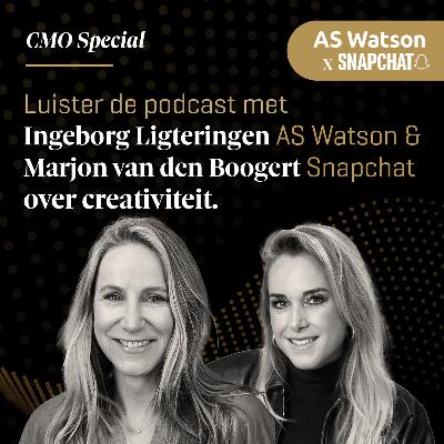 E12 - CMO Special | Ingeborg Ligteringen (AS Watson) & Marjon van den Boogert over creativiteit versus resultaat (Snapchat)