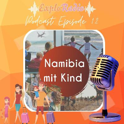 Episode 12 - "Namibia mit Kind" Episode 12 - "Namibia mit Kind"
