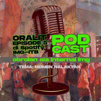 ORALIT Eps.5 : MOMEN NALAKTAK